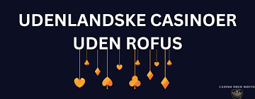 De Bedste Casinoer Uden Om Rufus