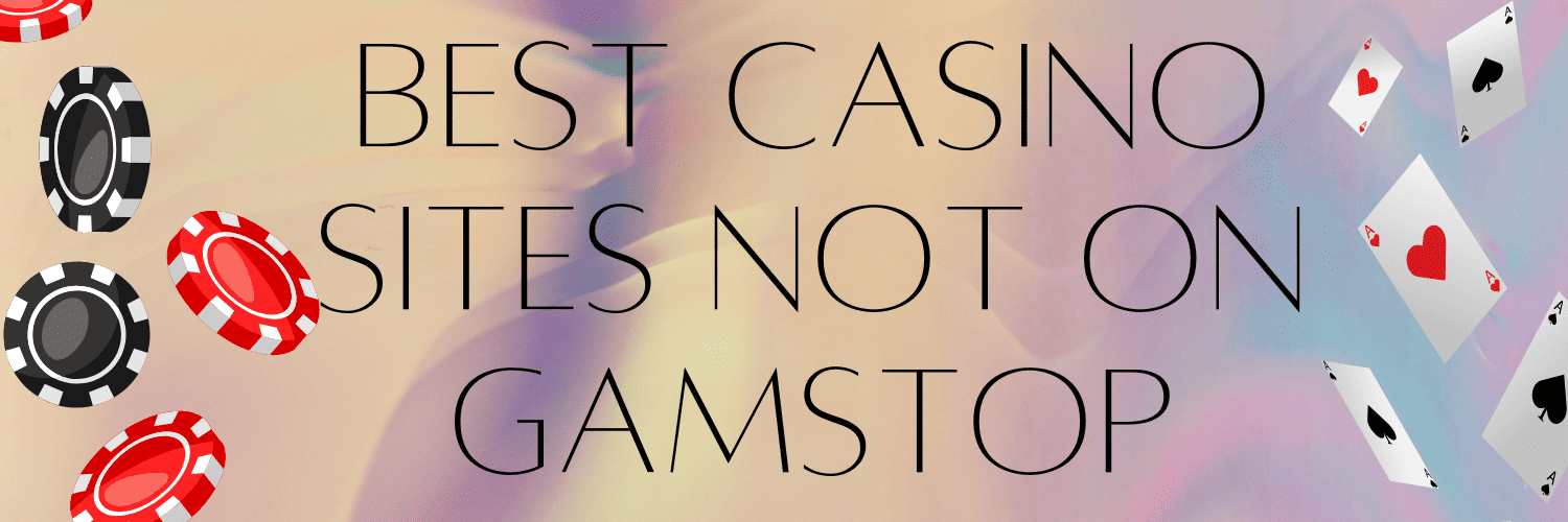 Non Gamstop UK Casino Sites Your Guide to Alternative Gaming 1669240348