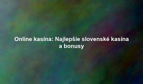 Zoznam online kasín Najlepšie platformy pre zábavu a výhry
